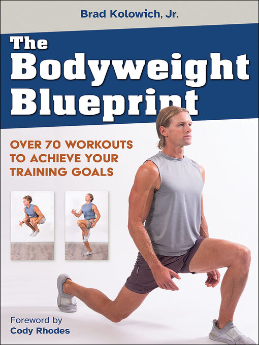 Title details for The Bodyweight Blueprint by Brad Kolowich, Jr. - Available